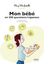 Télécharger le livre :  Mon bébé en 300 questions/réponses