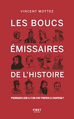 Télécharger le livre :  Les Boucs-émissaires de l'Histoire - Pourquoi leur a-t-on fait porter le chapeau ?