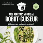 Télécharger le livre :  Mes recettes veggie au robot-cuiseur - 150 idées faciles et rapides !