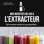 Télécharger le livre :  Mes recettes à l'extracteur de jus - 150 idées faciles et rapides !