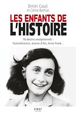 Télécharger le livre :  Les Enfants de l'Histoire - 16 destins exceptionnels : Toutankhamon, Jeanne d'Arc, Anne Frank...