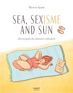 Télécharger le livre :  Sea, sexisme and sun - chroniques du sexisme ordinaire