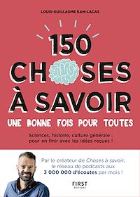 Téléchargez le livre :  150 choses à savoir une bonne fois pour toutes