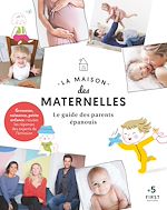 Télécharger le livre :  La maison des maternelles - Le guide des parents épanouis