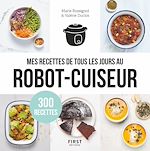 Télécharger le livre :  Mes recettes de tous les jours au robot cuiseur - 300 recettes