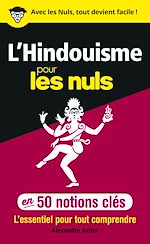 Télécharger le livre :  L'Hindouisme pour les Nuls en 50 notions clés