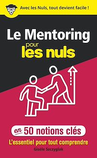 Téléchargez le livre :  Le Mentoring pour les Nuls en 50 notions clés