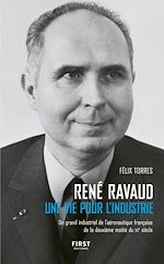 Télécharger le livre :  René Ravaud - Une vie pour l'industrie