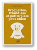 Télécharger le livre :  Petit Livre de - Croquettes, friandises et petits plats pour chien