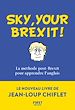 Télécharger le livre :  Sky, your brexit ! - La méthode post-Brexit pour apprendre l'anglais