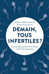 Téléchargez le livre :  Demain, tous infertiles ? - Comprendre et prévenir l'infertilité masculine