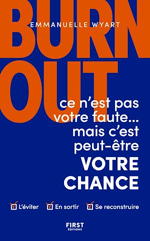 Téléchargez le livre :  Burn-out : ce n'est pas votre faute... mais c'estpeut-être votre chance