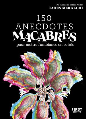 Téléchargez le livre :  150 anecdotes macabres pour mettre l'ambiance en soirée