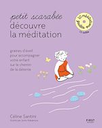 Télécharger le livre :  Petit scarabée découvre la méditation - Graines d'éveil pour accompagner votre enfant sur le chemin