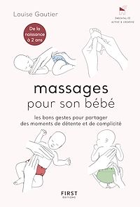 Téléchargez le livre :  Massages pour son bébé - Les bons gestes pour partager des moments de détente et de complicité