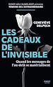 Télécharger le livre :  Les cadeaux de l'invisible - Quand les messages de l'au-delà se matérialisent