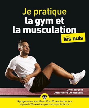 Téléchargez le livre :  Je pratique la gym et la musculation Pour les Nuls