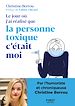 Télécharger le livre :  Le jour où j'ai réalisé que la personne toxique c'était moi