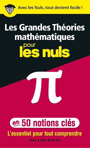 Téléchargez le livre :  Les Grandes Théories mathématiques en 50 notions clés pour les Nuls - L'essentiel pour tout comprend