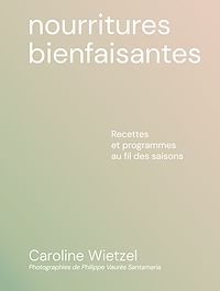 Téléchargez le livre :  Nourritures bienfaisantes - Recettes et programmes au fil des saisons