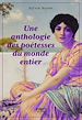 Télécharger le livre :  Une Anthologie des poétesses du monde entier