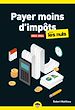 Télécharger le livre :  Payer moins d'impôts 2023-2024 pour les Nuls, poche
