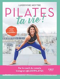 Téléchargez le livre :  Pilates ta vie !