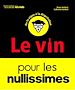 Télécharger le livre :  Le Vin pour les Nullissimes, 2e éd