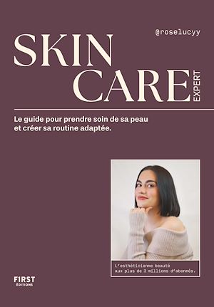 Téléchargez le livre :  Skincare expert - Le guide pour prendre soin de sa peau et créer sa routine adaptée