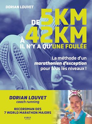 Téléchargez le livre :  De 5 km à 42 km, il n'y a qu'une foulée. La méthode d'un marathonien d'exception pour tous les niveaux