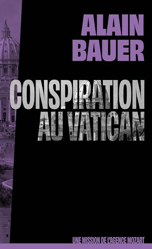 Téléchargez le livre :  Conspiration au Vatican, une mission de l'agence Mozart, tome 3 - roman, pape, enlèvement