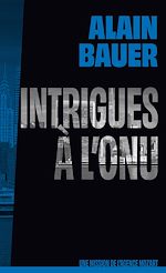 Télécharger le livre :  Intrigues à l'ONU, une mission de l'agence Mozart, tome 4