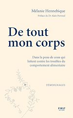 Télécharger le livre :  De tout mon corps : dans la peau de celles et ceux qui luttent contre les troubles alimentaires