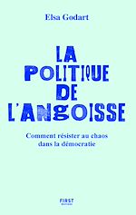 Télécharger le livre :  La politique de l'angoisse - Comment résister au chaos dans la démocratie