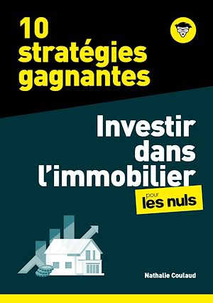 Téléchargez le livre :  10 stratégies gagnantes - Investir dans l'Immobilier pour les Nuls, mégapoche - Acheter pour louer, pour préparer sa retraite, pour défiscaliser, pour ses enfants...