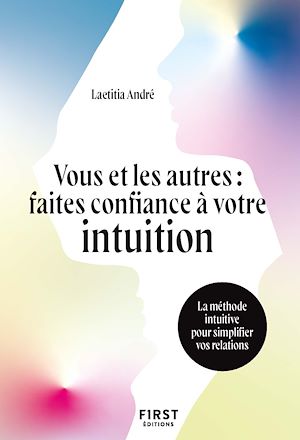 Téléchargez le livre :  Vous et les autres, faites confiance à votre intuition