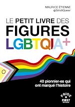Télécharger le livre :  Le Petit livre des figures LGBTQIA+ - 40 pionnier.es qui ont marqué l'histoire