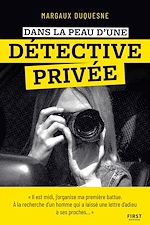 Télécharger le livre :  Dans la peau d'une détective privée - histoires vraies, enquête, témoignage