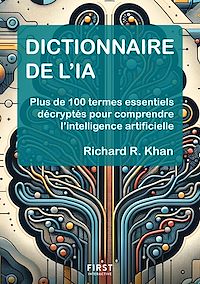 Télécharger le livre : Dictionnaire de l'IA - Plus de 100 termes essentiels décryptés pour comprendre l'intelligence artificielle