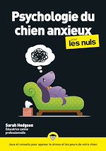 Télécharger le livre :  La Psychologie du chien anxieux pour les Nuls