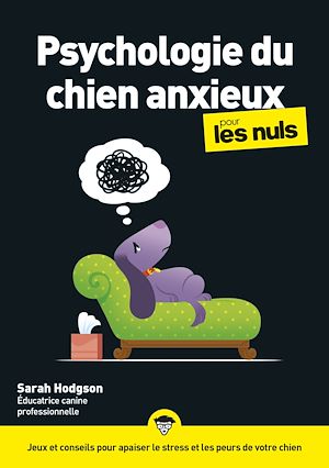 Téléchargez le livre :  La Psychologie du chien anxieux pour les Nuls