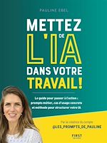 Télécharger le livre :  Mettez de l'IA dans votre travail : prompts métier, cas d'usage concrets et méthode pour structurer votre IA
