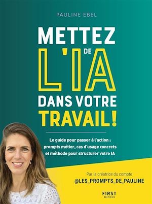 Téléchargez le livre :  Mettez de l'IA dans votre travail : prompts métier, cas d'usage concrets et méthode pour structurer votre IA