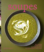 Télécharger le livre :  Soupes - 75 recettes pour changer du quotidien - Beau-livre