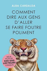 Télécharger le livre : Comment dire aux gens d'aller se faire foutre poliment