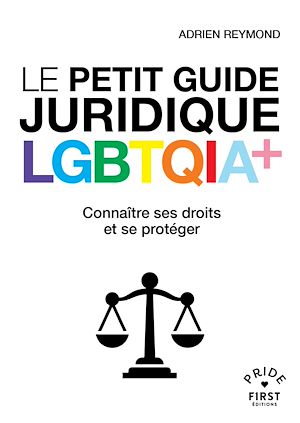 Téléchargez le livre :  Le Petit Guide juridique LGBTQIA+ ? Lois ? Discrimination ? Harcèlement ? Agression ? Homoparentalité ? Mariage pour tous ? Outing ? Guet-apens ? Chemsex
