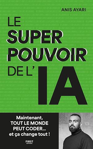 Téléchargez le livre :  Le superpouvoir de l'IA : maintenant tout le monde peut coder... et ça change tout ! : intelligence artificielle, code, révolution