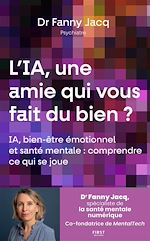 Télécharger le livre :  L'IA, une amie qui vous fait du bien ? Santé mentale, équilibre émotionnel, relations interpersonnelles et intelligence artificielle