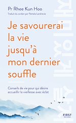 Télécharger le livre :  Je savourerai la vie jusqu'à mon dernier souffle