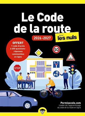Téléchargez le livre :  Le Code de la route 2026-2027 pour les Nuls - guide, permis, entrainement